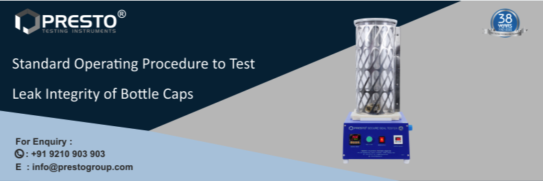 https://www.prestogroup.com/assets/uploads/article-images/Standard%20Operating%20Procedure%20to%20Test%20Leak%20Integrity%20of%20Bottle%20Caps.png